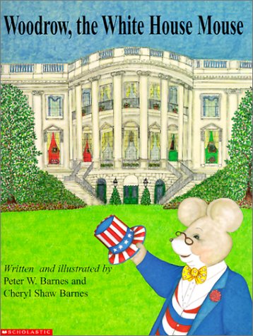 Woodrow the White House Mouse (9780613226554) by Peter W. Barnes; Cheryl Shaw Barnes