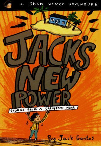 Jack's New Power: Stories From A Caribbean Year (Turtleback School & Library Binding Edition) (9780613228800) by Gantos, Jack