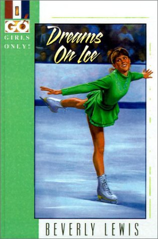 Dreams on Ice (Girls Only!, Book 1) (9780613232067) by Lewis, Beverly