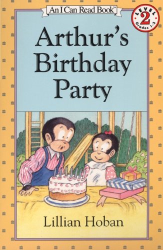 Arthur's Birthday Party (Turtleback School & Library Binding Edition) (I Can Read! - Level 2) (9780613242462) by Lillian Hoban