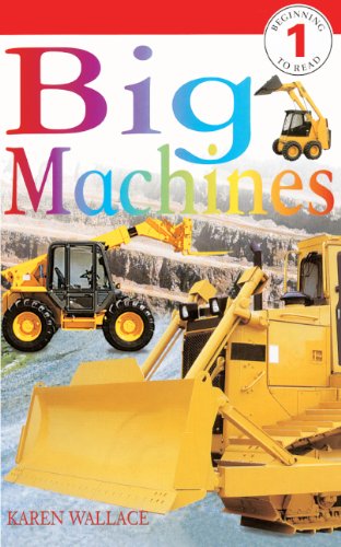 Big Machines (DK Readers: Level 1) (9780613243582) by Wallace, Karen