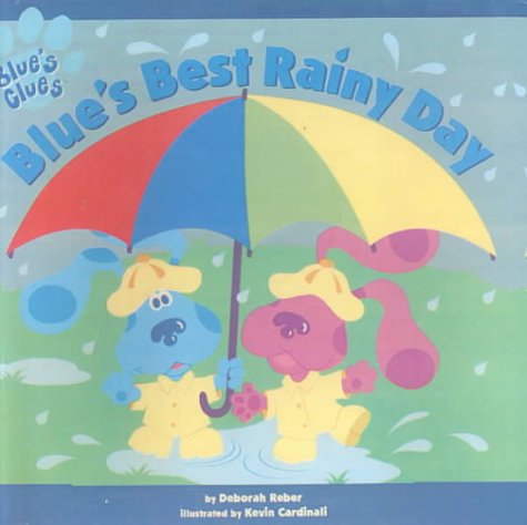Blue's Best Rainy Day (Turtleback School & Library Binding Edition) (9780613243872) by Reber, Deborah
