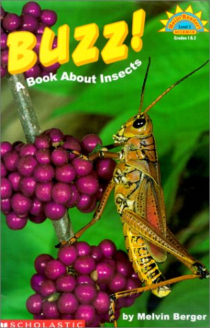 Buzz! : A Book About Insects (Hello Reader! Science: Level 3) (9780613244558) by Melvin A. Berger