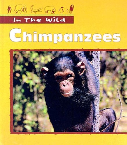 Chimpanzees (In the Wild) (9780613245586) by [???]
