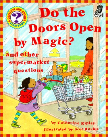 Do the Doors Open by Magic?: And Other Supermarket Questions (9780613248679) by Ripley, Catherine