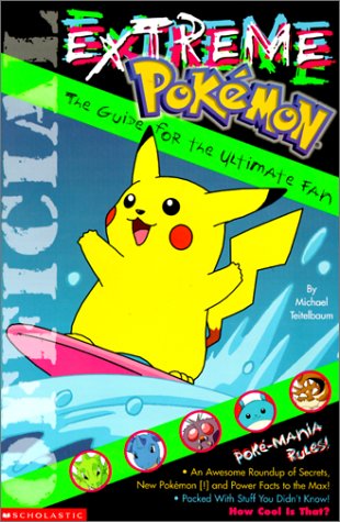 Extreme Pokemon: The Ultimate Guide for Poke-Fanatics! (9780613251044) by [???]