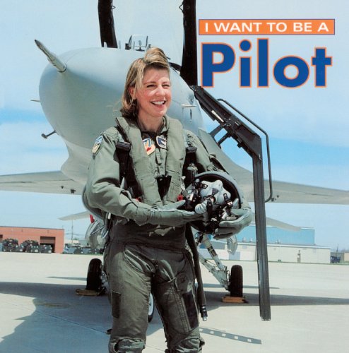 9780613256445: I Want To Be A Pilot (Turtleback School & Library Binding Edition)