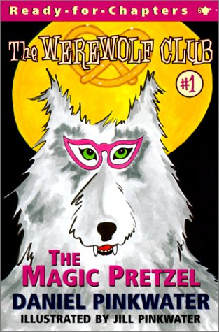 The Magic Pretzel (Werewolf Club Ready for Chapters) (9780613260978) by Daniel Pinkwater