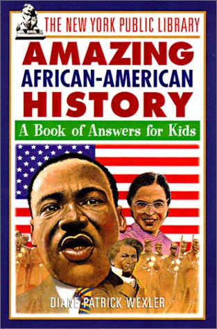 The New York Public Library Amazing African American History (Turtleback School & Library Binding Edition) (9780613263788) by Patrick, Diane