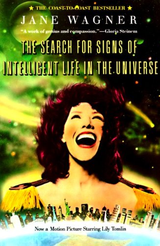 Search for Signs of Intelligent Life in the Universe: Now a Major Motion Picture Staring Lily Tomlin (9780613268721) by [???]