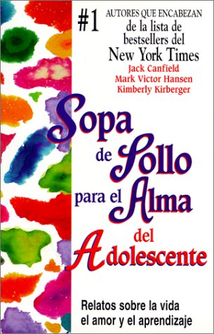 Sopa De Polo Para El Alma Del Adolescente/Chicken Soup for the Teenage Soul (9780613270014) by Health Communications
