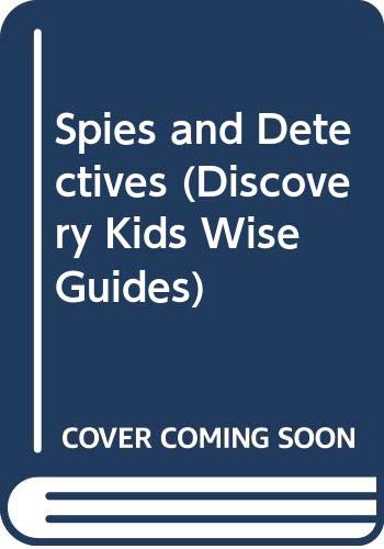 9780613270311: Spies and Detectives (Discovery Kids Wise Guides)