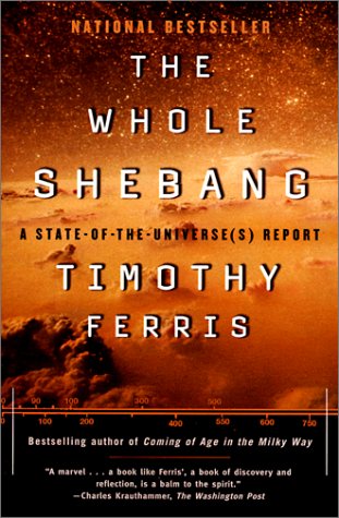 Stock image for The Whole Shebang: A State-Of-The-Universe's Report for sale by Discover Books