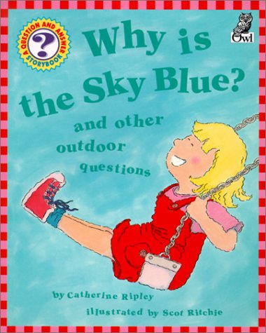 Why Is the Sky Blue?: And Other Outdoor Questions (9780613275736) by Ripley, Catherine
