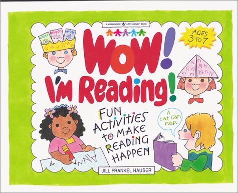 Wow! I'm Reading! Fun Activities To Make Reading Happen (Turtleback School & Library Binding Edition) (9780613281447) by Hauser, Jill Frankel