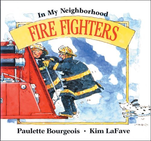 Fire Fighters (9780613284844) by Kim LaFave Paulette Bourgeois