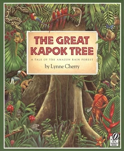 The Great Kapok Tree: A Tale of the Amazon Rain Forest - Cherry, Lynne