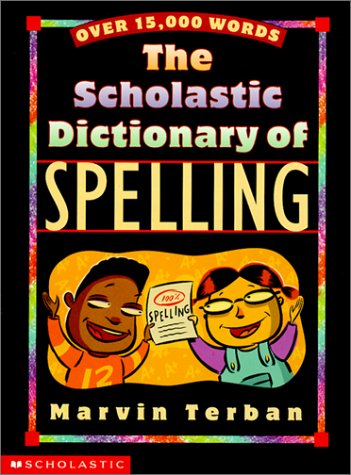 The Scholastic Dictionary of Spelling (9780613286336) by [???]