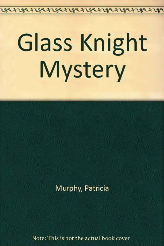 Glass Knight Mystery (9780613288538) by [???]