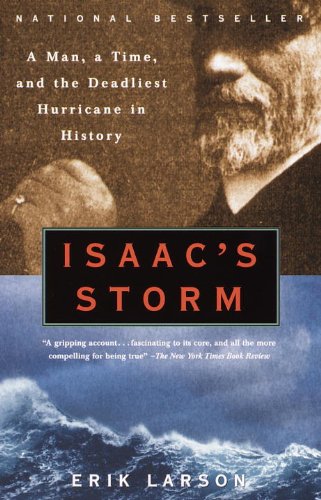 Stock image for Isaac's Storm: A Man, a Time, and the Deadliest Hurricane in History for sale by ThriftBooks-Dallas