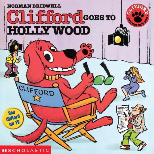 Clifford Goes To Hollywood (Turtleback School & Library Binding Edition) (9780613298131) by Bridwell, Norman