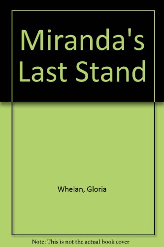 Miranda's Last Stand (9780613300315) by Whelan, Gloria