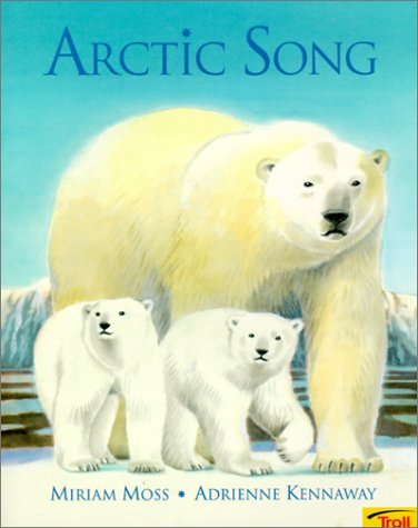 Arctic Song (9780613302333) by Moss, Miriam