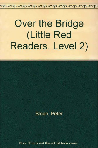 Over the Bridge (9780613306577) by Peter Sloan; Sheryl Sloan