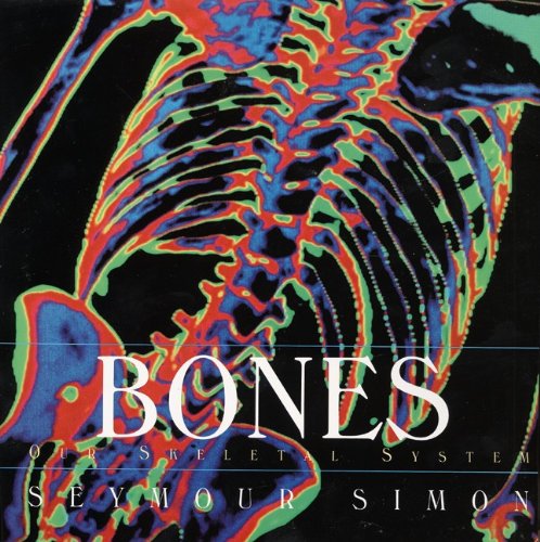 Bones: Our Skeletal System (Turtleback School & Library Binding Edition) (9780613310130) by Simon, Seymour