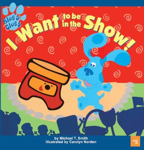 I Want To Be in the Show! (Turtleback School & Library Binding Edition) (9780613313469) by Smith, Michael T.