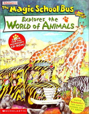 The Magic School Bus Explores the World of Animals (9780613328098) by Nancy White