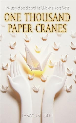 Beispielbild fr One Thousand Paper Cranes: The Story Of Sadako And The Childrens zum Verkauf von Hawking Books