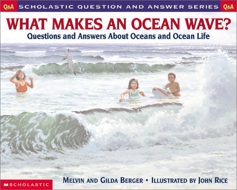 What Makes an Ocean Wave?: Questions and Answers About Oceans and Ocean Life (9780613332231) by Melvin A. Berger; Gilda Berger