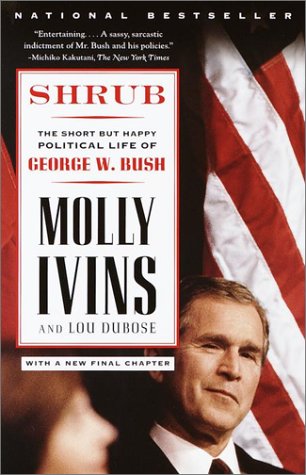 Stock image for Shrub: The Short But Happy Political Life of George W. Bush for sale by OwlsBooks