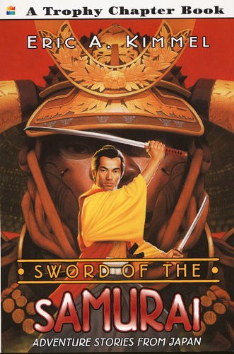 Sword Of The Samurai: Adventure Stories From Japan (Turtleback School & Library Binding Edition) - Eric A. Kimmel