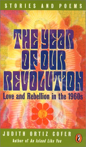 The Year of Our Revolution: Love and Rebellion in the 1960's (9780613337410) by Cofer, Judith Ortiz