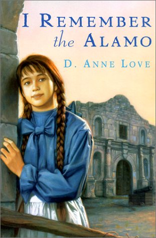 I Remember the Alamo - Love, D. Anne