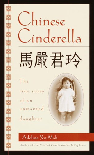 Stock image for Chinese Cinderella: The True Story Of An Unwanted Daughter (Turtleback School & Library Binding Edition) for sale by SecondSale