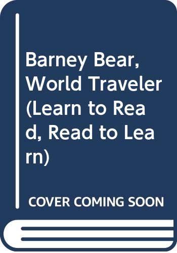 Barney Bear, World Traveler (Learn to Read, Read to Learn) (9780613340687) by Trisha Callella; Marcia Fries