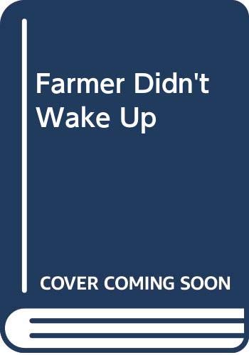 Farmer Didn't Wake Up (9780613342063) by Tamara Nunn