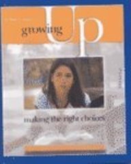 A Girl's Guide to Growing Up: Making the Right Choices (9780613342308) by Greenberg, Judith E.