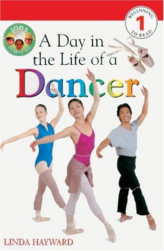 A Day In The Life Of A Dancer (Turtleback School & Library Binding Edition) (9780613350976) by Hayward, Linda