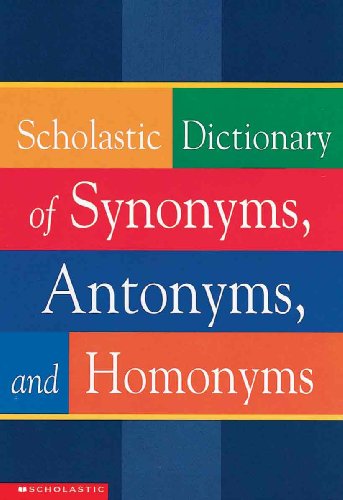 Stock image for Scholastic Dictionary of Synonyms, Antonyms, and Homonyms for sale by ThriftBooks-Dallas
