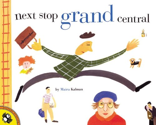Next Stop, Grand Central (Turtleback School & Library Binding Edition) (9780613359917) by Kalman, Maira