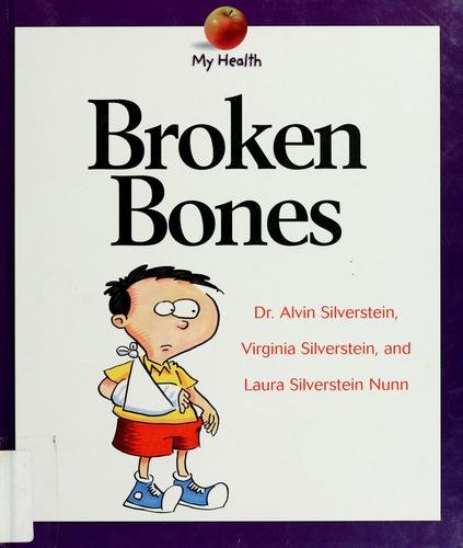 Broken Bones (9780613362382) by Alvin Silverstein