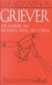 Griever: An American Monkey King in China (9780613363822) by Gerald Vizenor