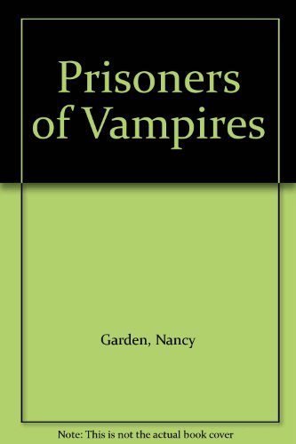 Prisoners of Vampires (9780613366144) by Nancy Garden