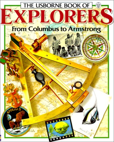 The Usborne Book of Explorers: From Columbus to Armstrong (9780613367264) by Felicity Everett; Struan Reid