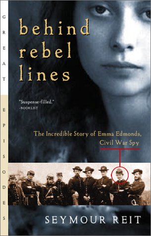 Stock image for Behind Rebel Lines: The Incredible Story Of Emma Edmonds, Civil War Spy (Turtleback School & Library Binding Edition) for sale by SecondSale