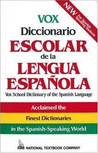 Vox Diccionario Escolar de la Lengua Espanola = Vox School Dictionary of the Spanish Language (Spanish Edition) - National Textbook Company